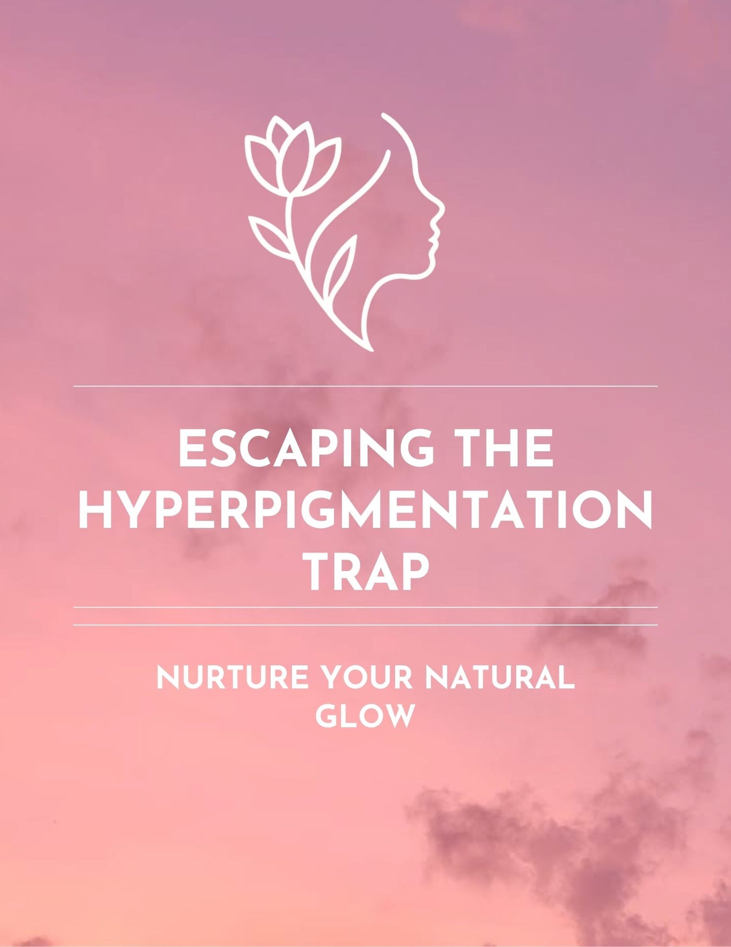Escaping The Hyperpigmentation Trap (eBook)